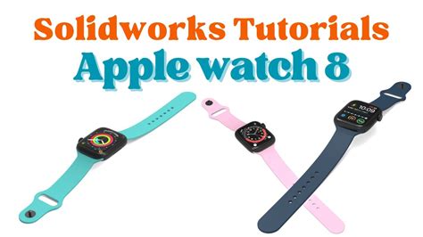 How to design an apple watch series 8 in SolidWorks (accurately!).